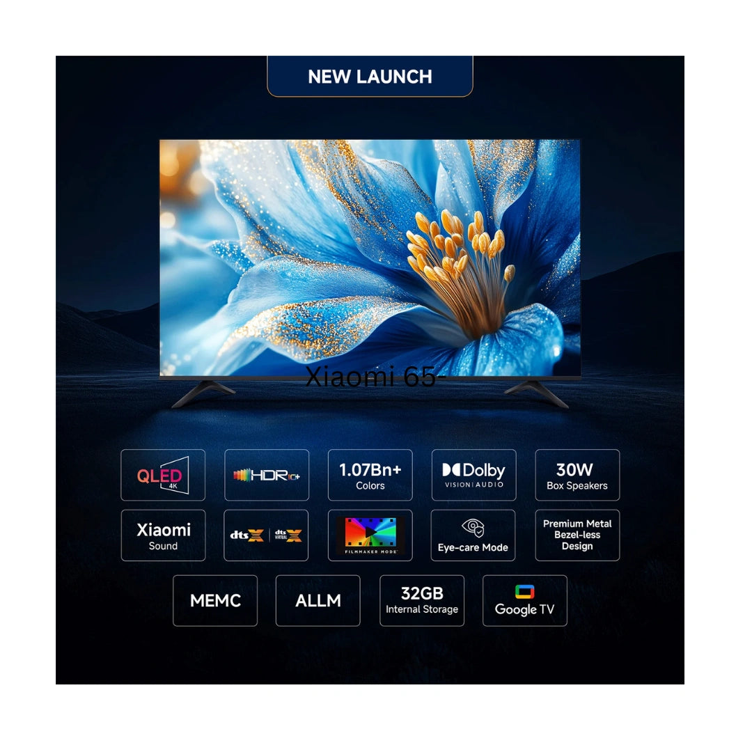 Xiaomi X Pro	4K Ultra HD 65 Inch QLED Display |Google Voice Assistant |Dolby Audio DTS X / DTS Virtual Audio